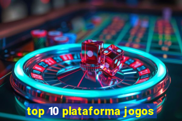 top 10 plataforma jogos